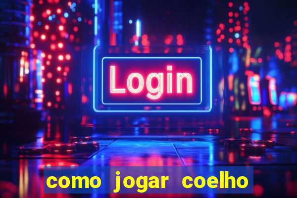 como jogar coelho da fortuna